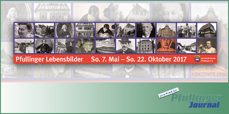 „Pfullinger Lebensbilder“-  Sonderausstellung im Stadtgeschichtlichen Museum Pfullingen